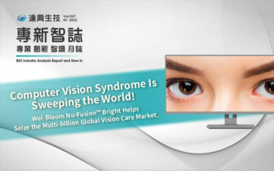 Computer Vision Syndrome Is Sweeping the World! Wel-Bloom Nu-Fusion™ Bright Assists in Capturing the Multi-Billion Dollar Global Vision Care Market