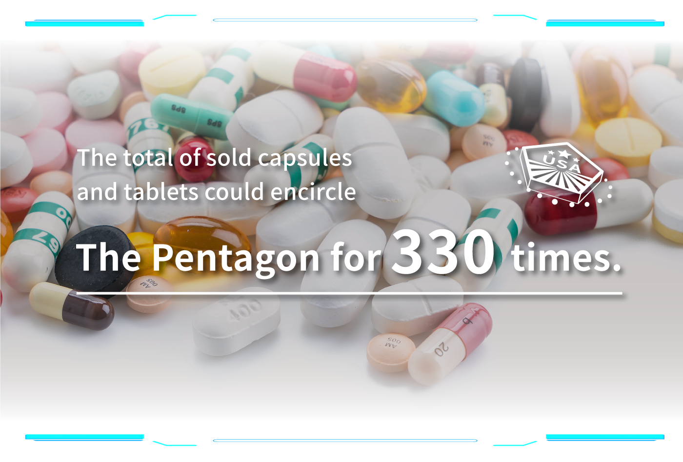 The total of sold capsules and tablets could encircle The Pentagon for 330 times.